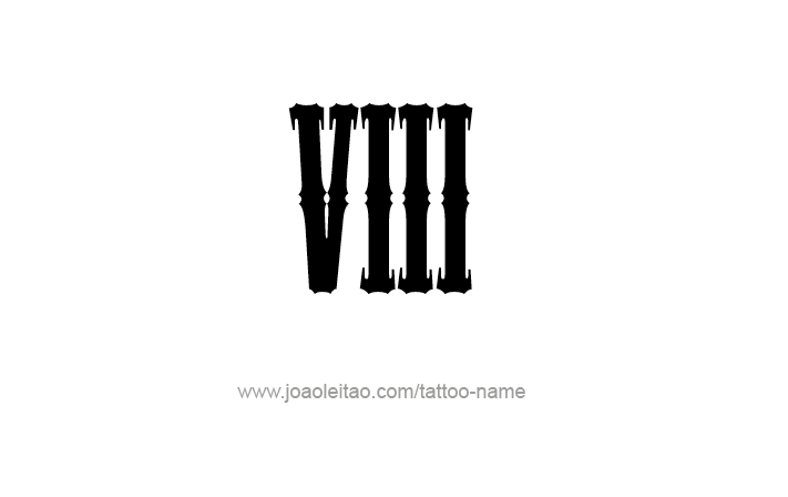 Tattoo Design Roman Numeral VIII (8)