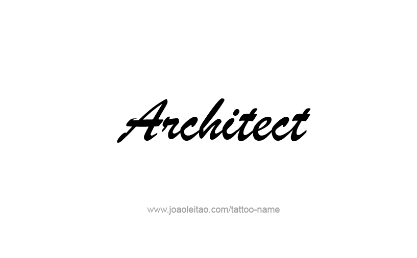 Tattoo Design Profession Name Architect  