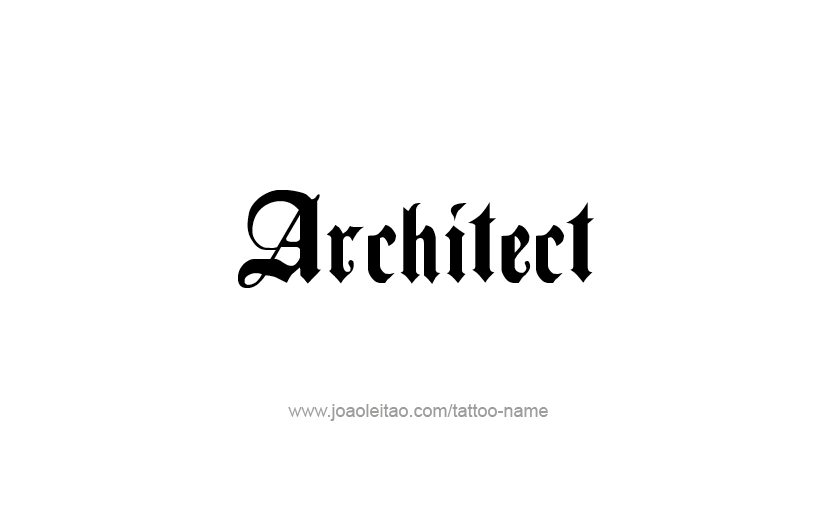 Tattoo Design Profession Name Architect  