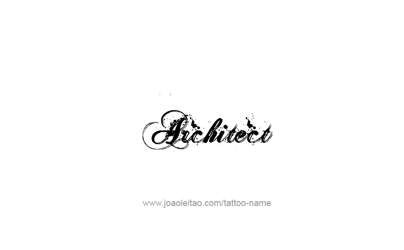 Tattoo Design Profession Name Architect  