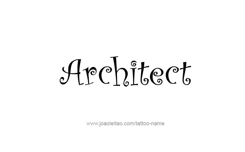 Tattoo Design Profession Name Architect  