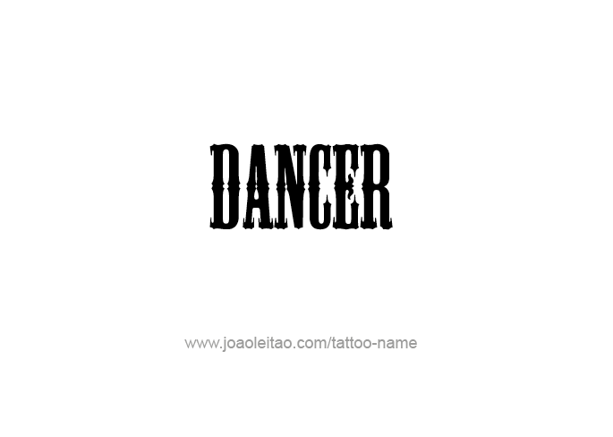 Tattoo Design Profession Name Dancer  