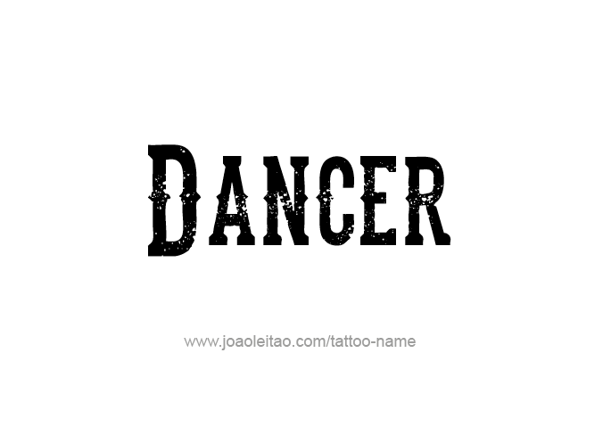 Tattoo Design Profession Name Dancer  