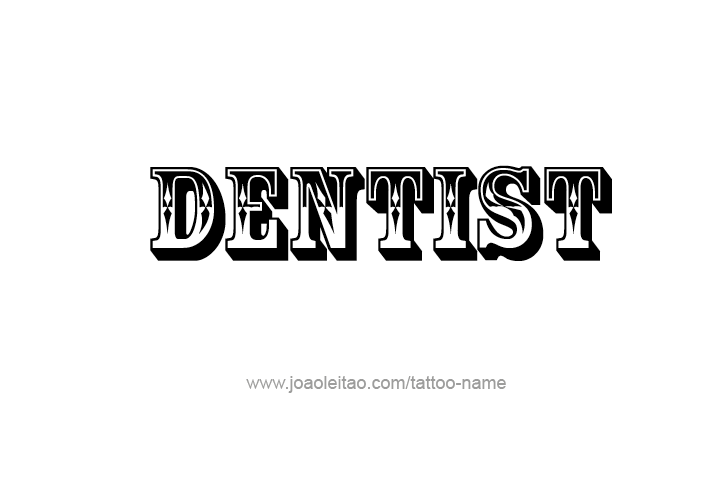 Tattoo Design Profession Name Dentist  