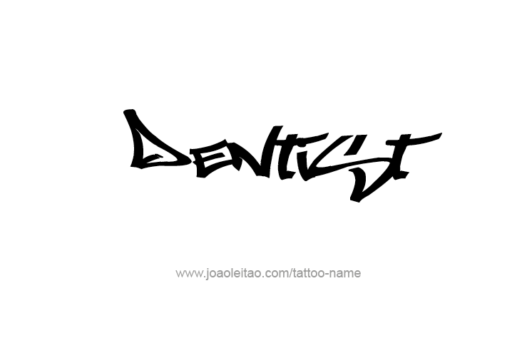 Tattoo Design Profession Name Dentist  