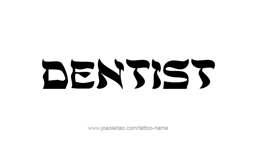 Tattoo Design Profession Name Dentist  