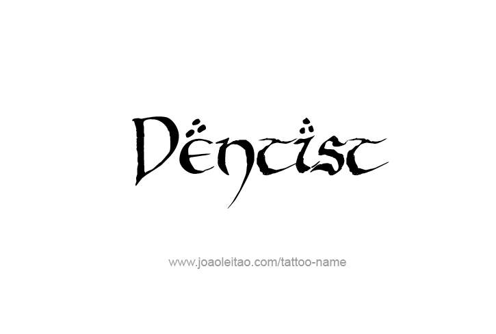 Tattoo Design Profession Name Dentist  