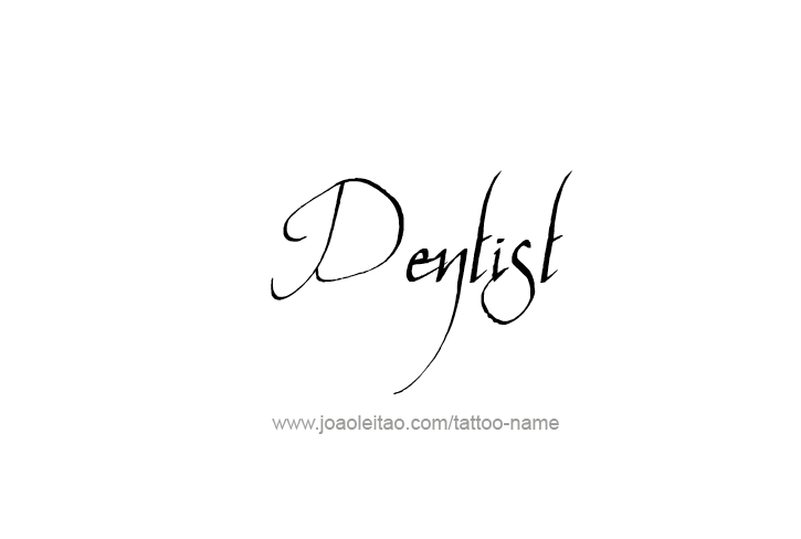 Tattoo Design Profession Name Dentist  