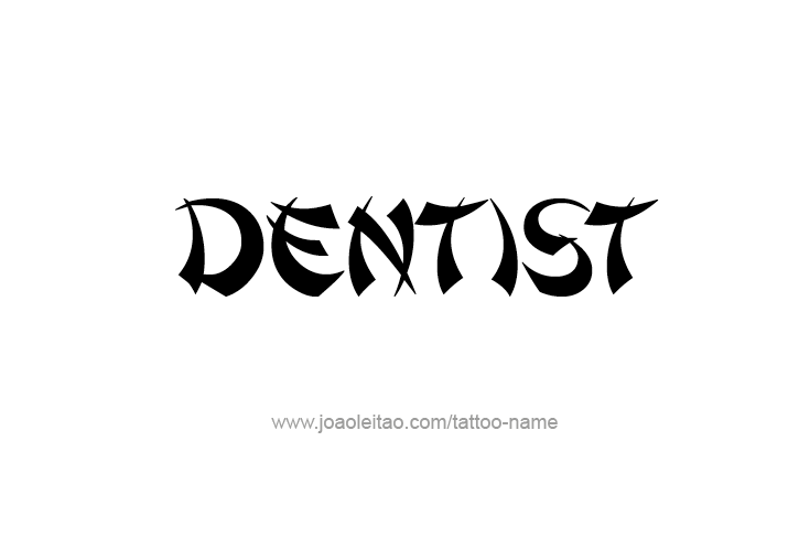 Tattoo Design Profession Name Dentist