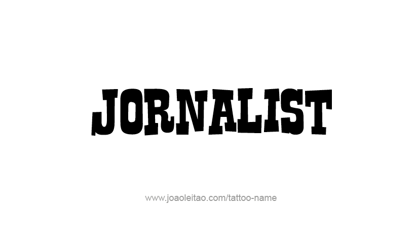 Tattoo Design Profession Name Jornalist  