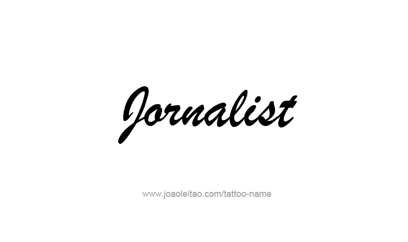 Tattoo Design Profession Name Jornalist  
