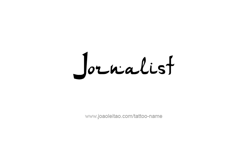 Tattoo Design Profession Name Jornalist  