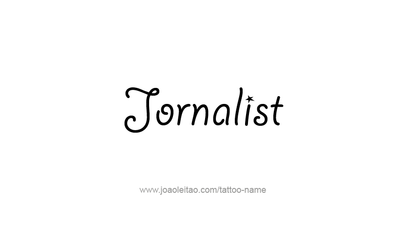 Tattoo Design Profession Name Jornalist  