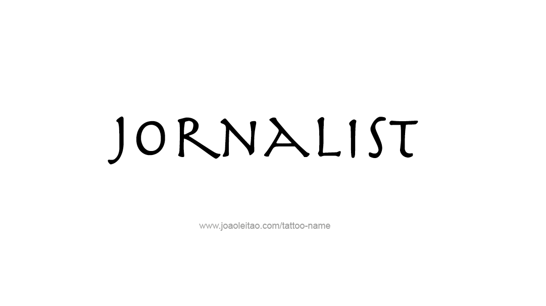 Tattoo Design Profession Name Jornalist  