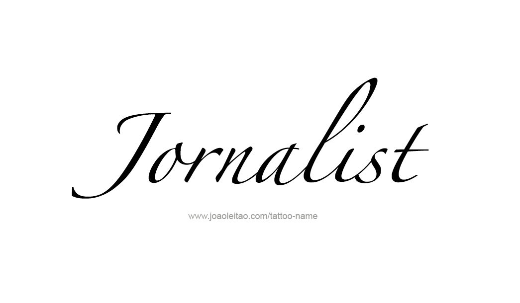 Tattoo Design Profession Name Jornalist  