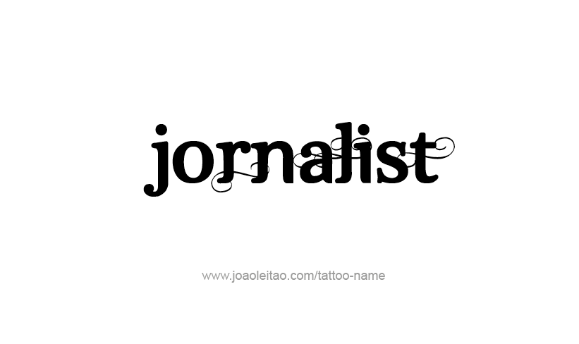 Tattoo Design Profession Name Jornalist  