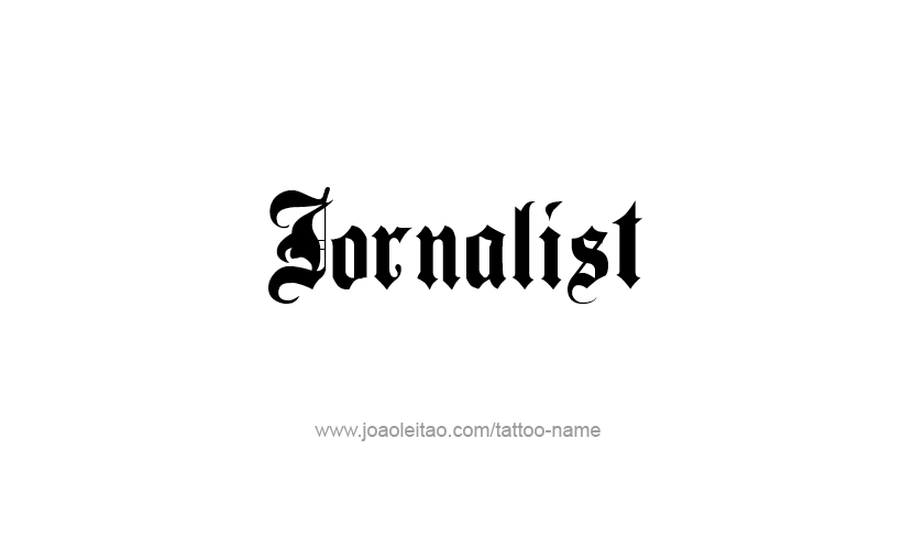 Tattoo Design Profession Name Jornalist  