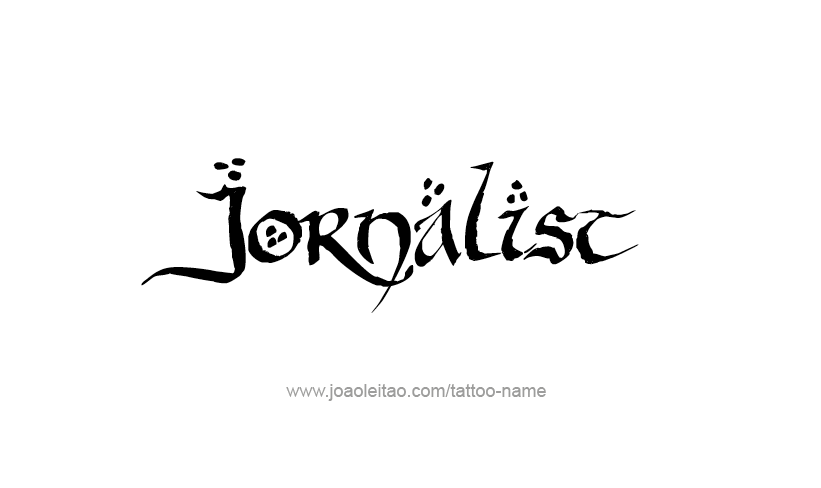 Tattoo Design Profession Name Jornalist  