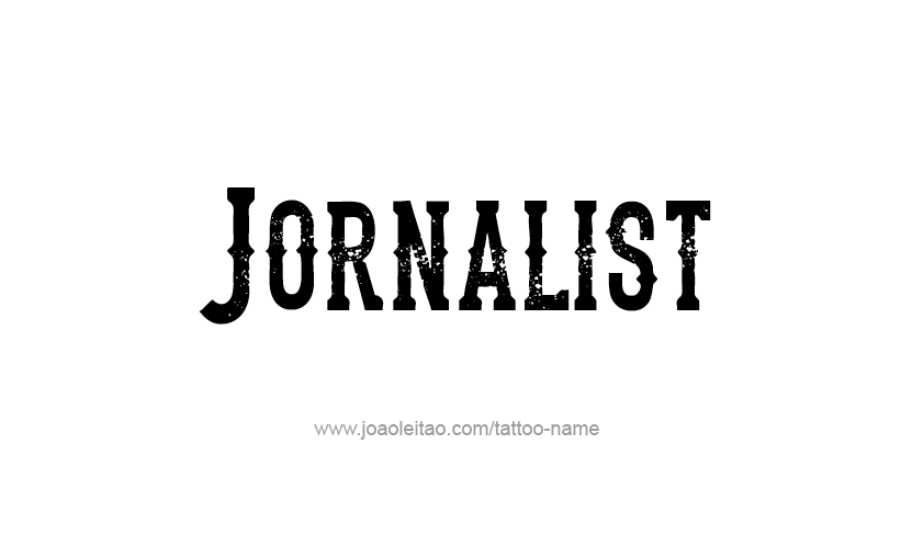 Tattoo Design Profession Name Jornalist  