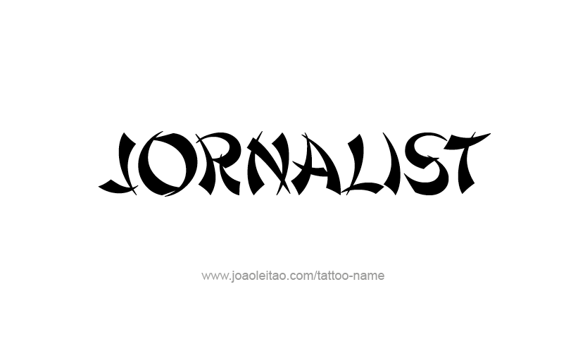 Tattoo Design Profession Name Jornalist