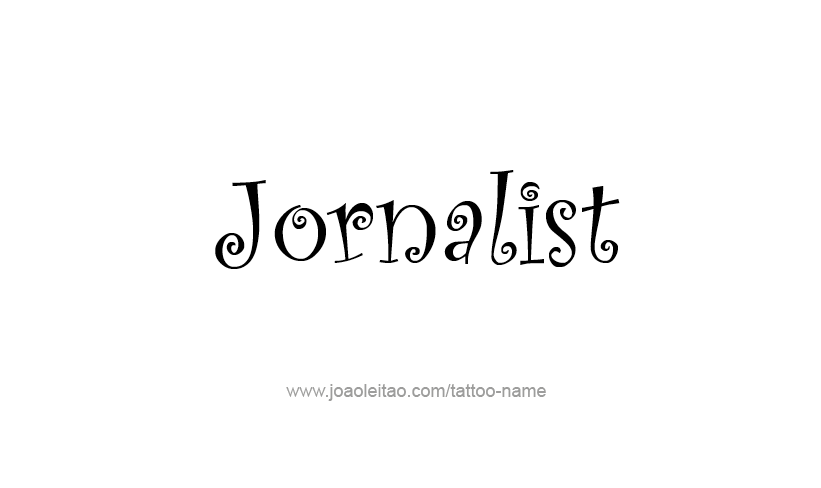 Tattoo Design Profession Name Jornalist  