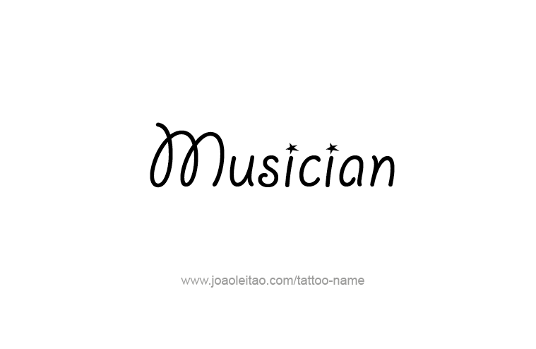 Tattoo Design Profession Name Musician  