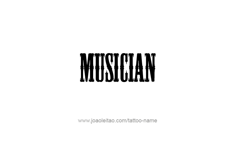 Tattoo Design Profession Name Musician  