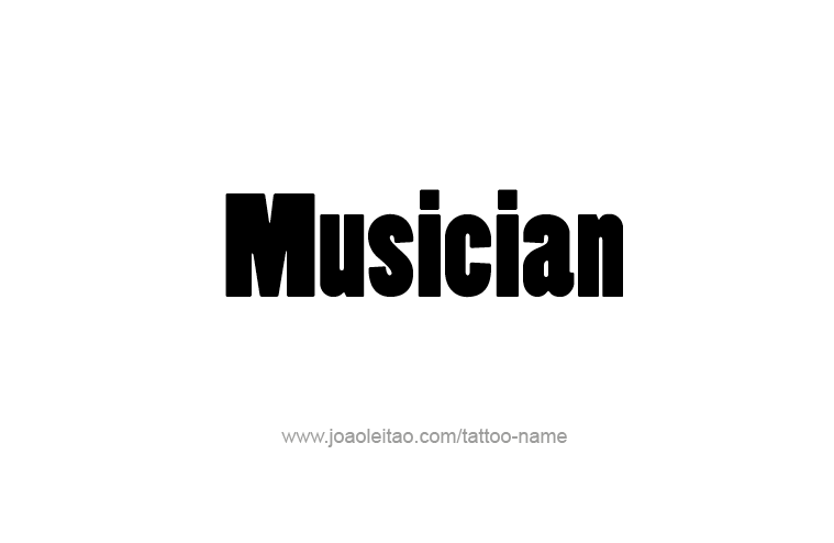 Tattoo Design Profession Name Musician  