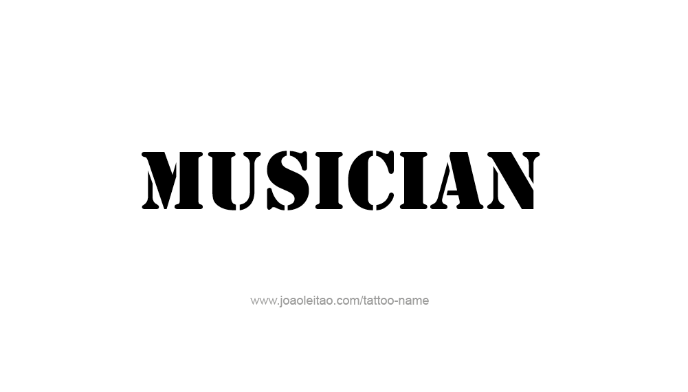 Tattoo Design Profession Name Musician  