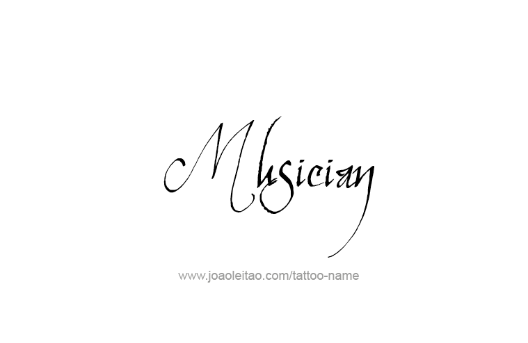 Tattoo Design Profession Name Musician  