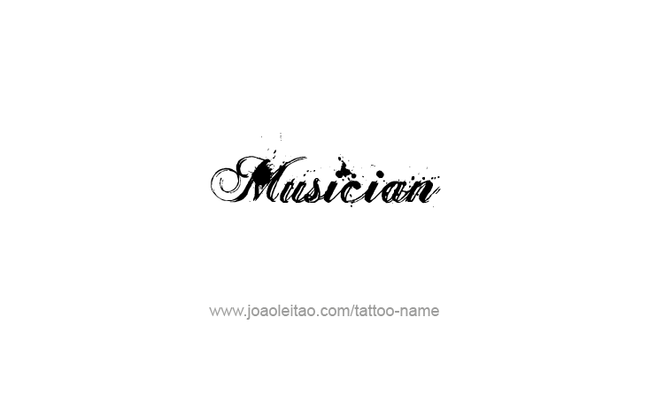 Tattoo Design Profession Name Musician  