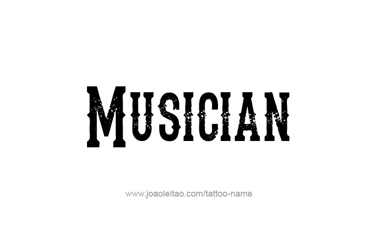 Tattoo Design Profession Name Musician  