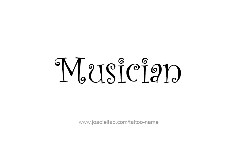 Tattoo Design Profession Name Musician  