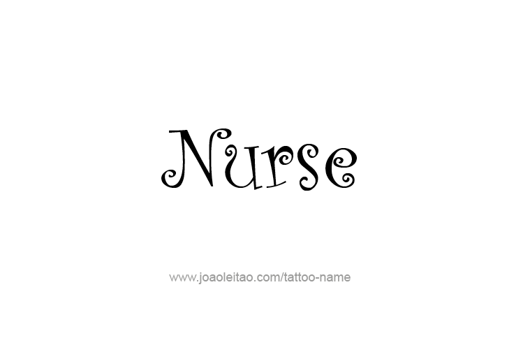 Tattoo Design Profession Name Nurse  