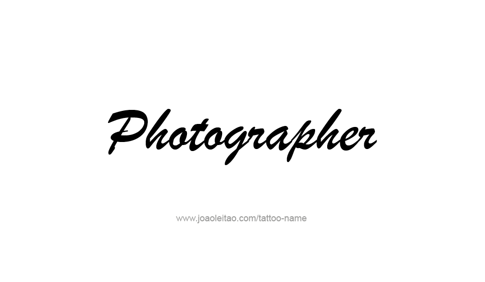 Tattoo Design Profession Name Photographer  