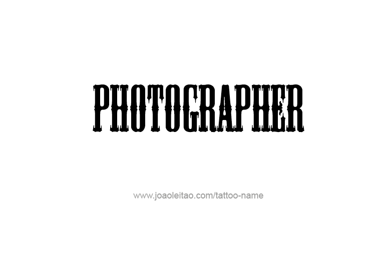 Tattoo Design Profession Name Photographer  