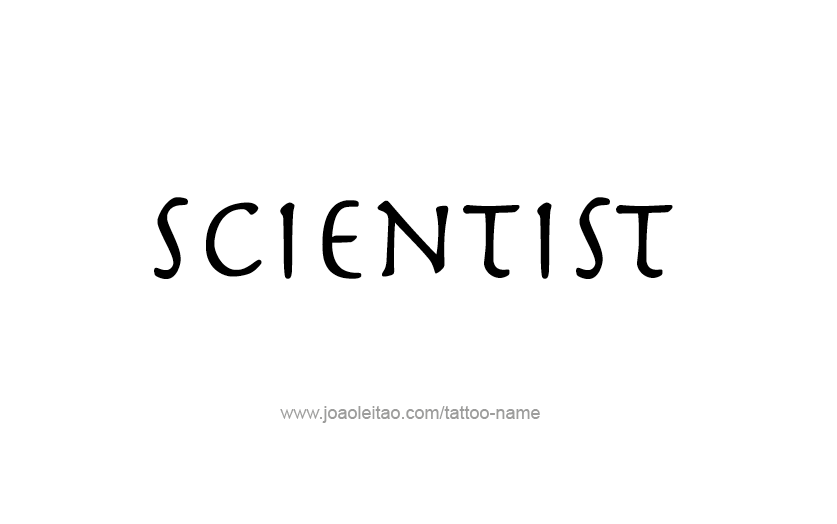 Tattoo Design Profession Name Scientist  