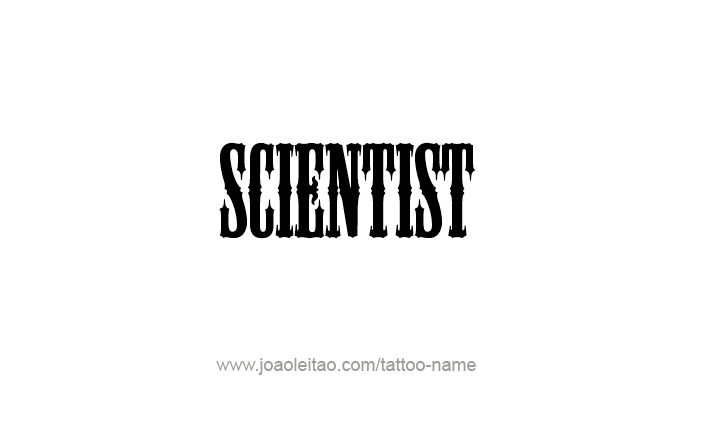 Tattoo Design Profession Name Scientist  