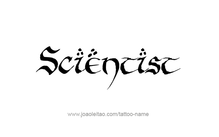 Tattoo Design Profession Name Scientist  