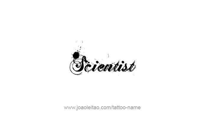 Tattoo Design Profession Name Scientist  