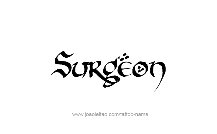 Tattoo Design Profession Name Surgeon  