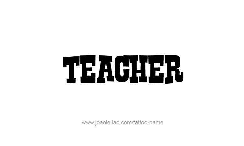 Tattoo Design Profession Name Teacher  