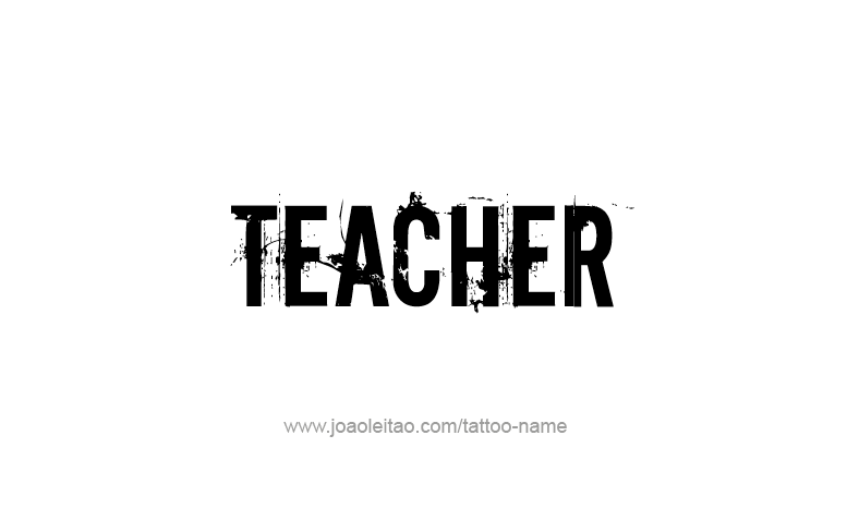 Tattoo Design Profession Name Teacher  