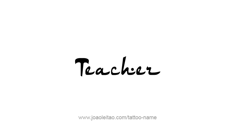 Tattoo Design Profession Name Teacher  