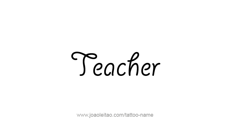 Tattoo Design Profession Name Teacher  