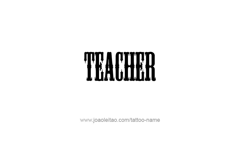 Tattoo Design Profession Name Teacher  