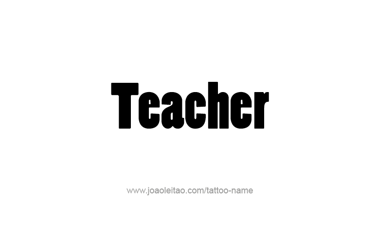 Tattoo Design Profession Name Teacher  