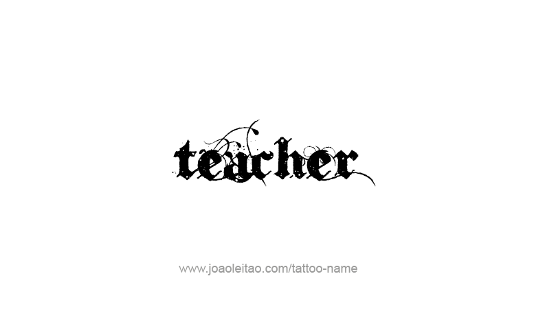 Tattoo Design Profession Name Teacher  