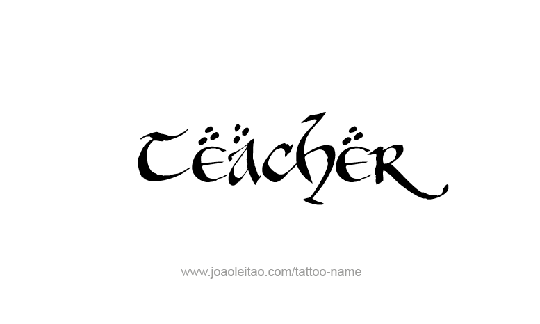 Tattoo Design Profession Name Teacher  