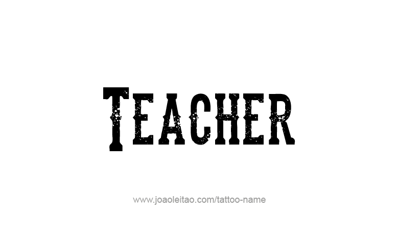 Tattoo Design Profession Name Teacher  